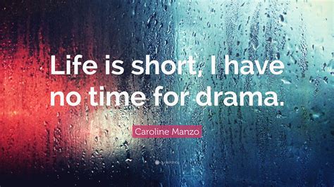 No time for drama .